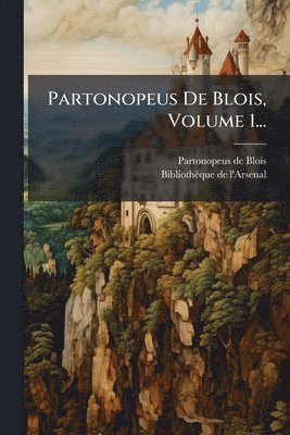bokomslag Partonopeus De Blois, Volume 1...