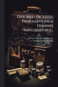 bokomslag Diss. Med. De Vitiis, Propagationem Hominis Impedientibus...