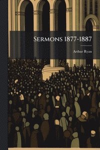 bokomslag Sermons 1877-1887