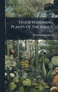 bokomslag Stock-poisoning Plants Of The Range