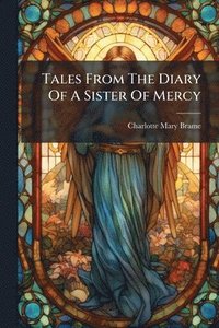 bokomslag Tales From The Diary Of A Sister Of Mercy