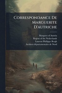 bokomslag Correspondance De Marguerite D'autriche