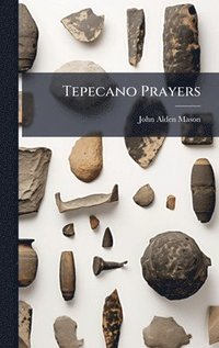 bokomslag Tepecano Prayers