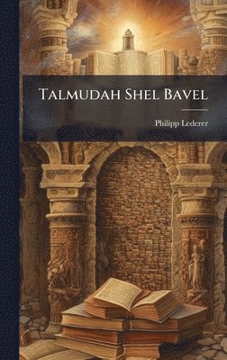 Philipp Lederer - Talmudah Shel Bavel, Inbunden