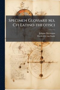 bokomslag Specimen Glossarii M.s. Cti Latino-theotisci