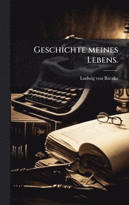 bokomslag Geschichte meines Lebens.