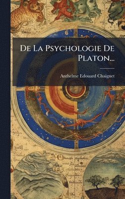 Anthelme Edouard Chaignet - De La Psychologie De Platon..., Inbunden