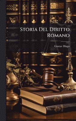 Gustav Hugo - Storia Del Diritto Romano, Inbunden