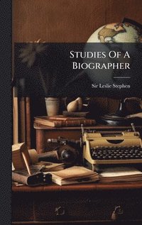 bokomslag Studies Of A Biographer
