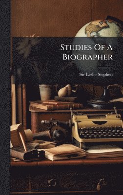 bokomslag Studies Of A Biographer