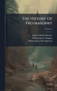 bokomslag The History Of Freemasonry