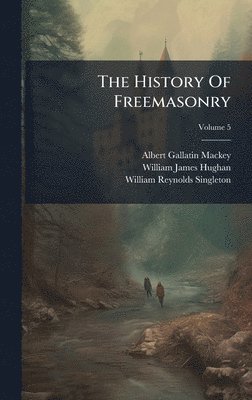 bokomslag The History Of Freemasonry