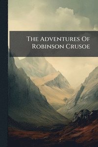 bokomslag Adventures Of Robinson Crusoe