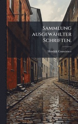 Hendrik Conscience - Sammlung ausgewählter Schriften., Inbunden