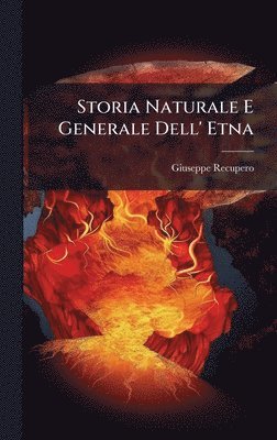 bokomslag Storia Naturale E Generale Dell' Etna