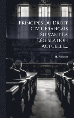 bokomslag Principes Du Droit Civil Français Suivant La LÃ(c)gislation Actuelle...