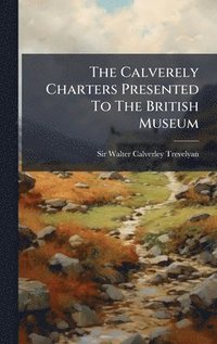 bokomslag Calverely Charters Presented To The British Museum