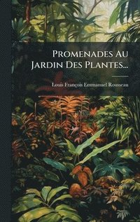 bokomslag Promenades Au Jardin Des Plantes...