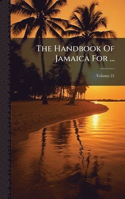 bokomslag Handbook Of Jamaica For ...