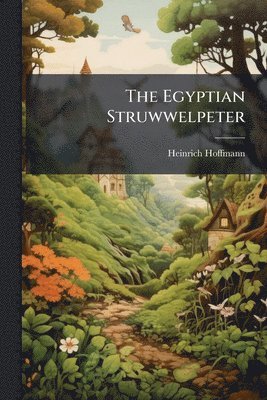 Heinrich Hoffmann - Egyptian Struwwelpeter, Häftad