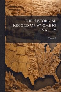 bokomslag Historical Record Of Wyoming Valley