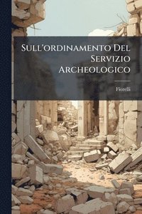 bokomslag Sull'ordinamento Del Servizio Archeologico