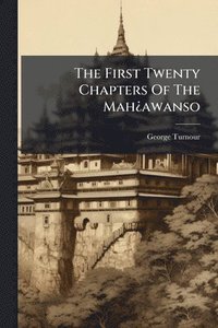 bokomslag First Twenty Chapters Of The MahÂ¿awanso