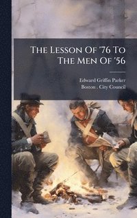 bokomslag Lesson Of '76 To The Men Of '56