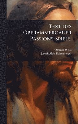 bokomslag Text des Oberammergauer Passions-Spiels.