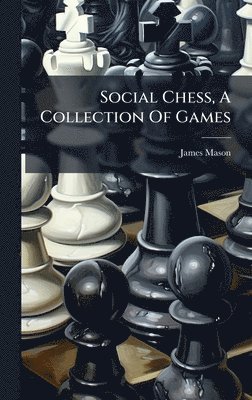 bokomslag Social Chess, A Collection Of Games