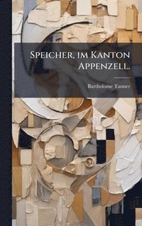 bokomslag Speicher, im Kanton Appenzell.