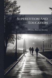 bokomslag Superstition And Education