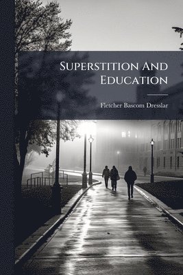 bokomslag Superstition And Education