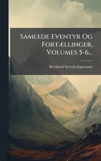 bokomslag Samlede Eventyr Og FortÃ¿llinger, Volumes 5-6...