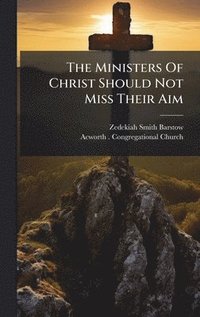 bokomslag Ministers Of Christ Should Not Miss Their Aim