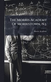 bokomslag Morris Academy Of Morristown, N.j.
