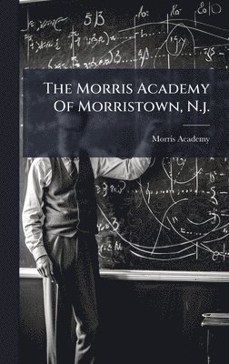 bokomslag Morris Academy Of Morristown, N.j.