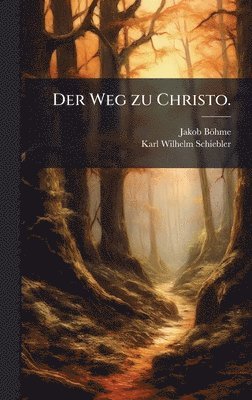 Jakob Böhme, Jakob BÃ¶hme - Weg zu Christo., Inbunden