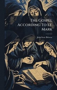 bokomslag The Gospel According To St. Mark
