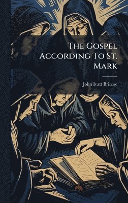 bokomslag The Gospel According To St. Mark