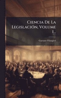 bokomslag Ciencia De La LegislaciÃ³n, Volume 1...