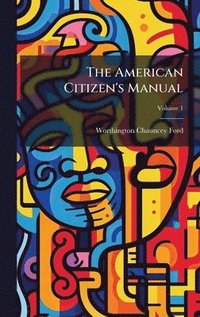 bokomslag American Citizen's Manual