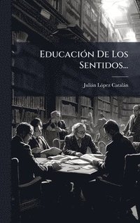 bokomslag EducaciÃ³n De Los Sentidos...