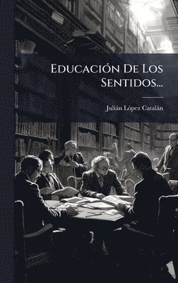bokomslag EducaciÃ³n De Los Sentidos...