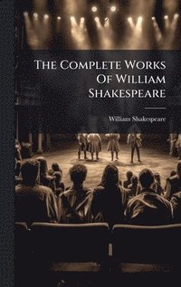 bokomslag The Complete Works Of William Shakespeare