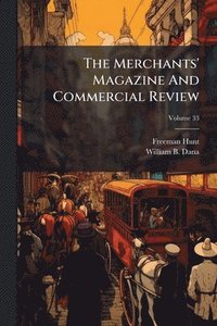 bokomslag Merchants' Magazine And Commercial Review