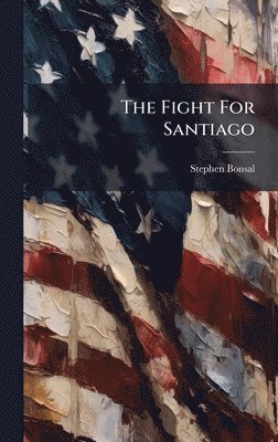 bokomslag The Fight For Santiago