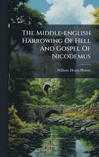 bokomslag The Middle-english Harrowing Of Hell And Gospel Of Nicodemus