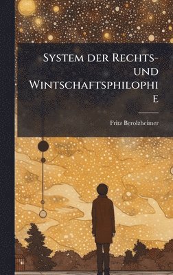 bokomslag System der Rechts- und Wintschaftsphilophie