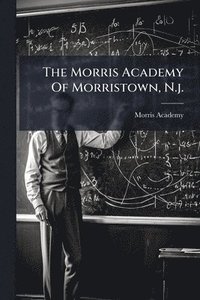 bokomslag Morris Academy Of Morristown, N.j.